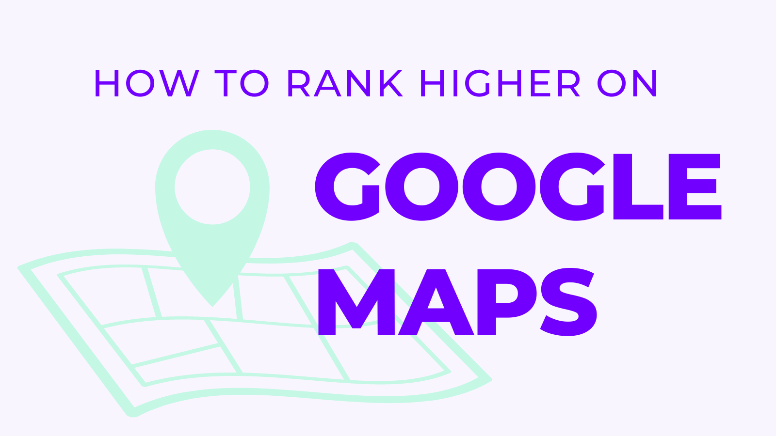 How to Rank Higher on Google Maps