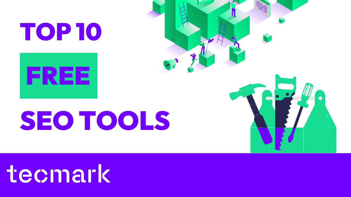 Tecmark’s Top Picks: 10 Free SEO Tools You Need!