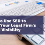 How to Use SEO to Grow Your Legal Firm’s Brand Visibility